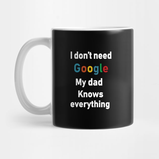 i dont need google my dad knows everything by Souna's Store